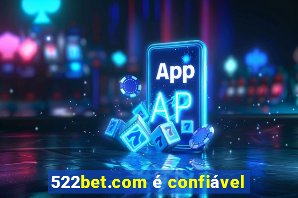 522bet.com é confiável